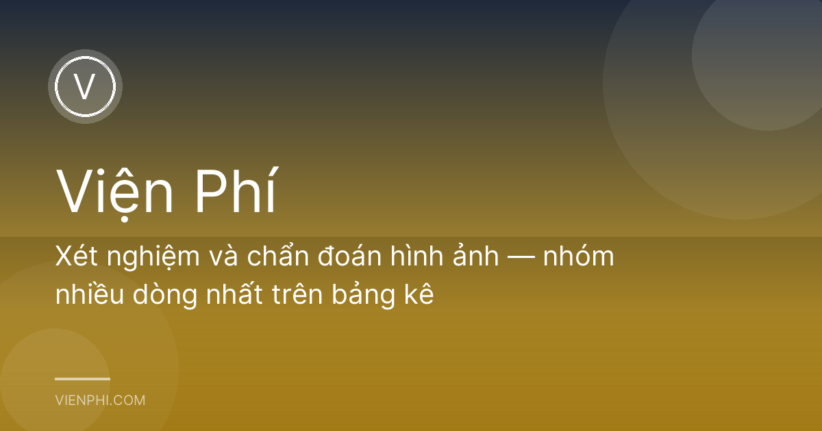 Xét nghiệm và chẩn đoán hình ảnh — nhóm nhiều dòng nhất trên bảng kê
